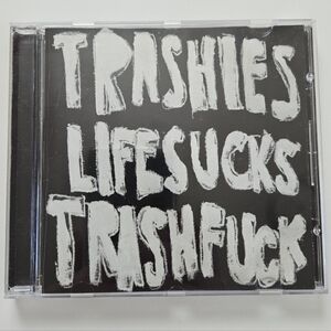 Trashies Life Sucks Trash F* CD 2006 Mortville Records 0032 Seattle Garage Punk